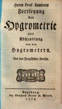 Herrn Prof. Lamberts Hygrometrie oder Abhandlung von den Hygrometern. [2], Fortsetzung der Hygrometrie oder Abhandlung von den Hygrometern