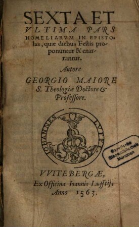 ... Pars Homiliarvm In Epistolas Dominicales, 6. ... quae diebus Festis proponuntur & enarrantur