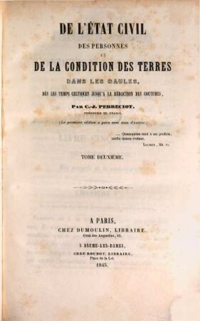 De l'état civil des personnes et de la condition des terres dans les Gaules, des les temps celtiques jusqu' à la rédaction des coutumes, 2