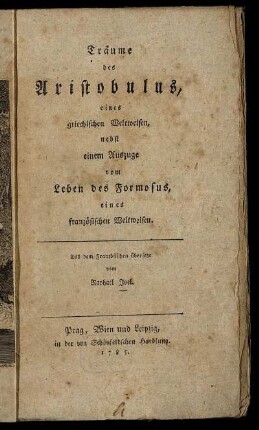 Träume des Aristobulus, eines griechischen Weltweisen : nebst einem Auszuge vom Leben des Formosus, eines französischen Weltweisen