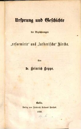 Ursprung und Geschichte der Bezeichnungen 'reformirte' und 'lutherische' Kirche