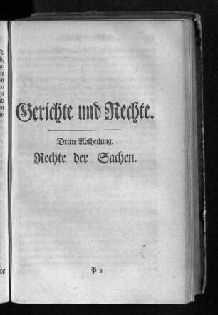 Gerichte und Rechte. Dritte Abtheilung. Rechte der Sachen.
