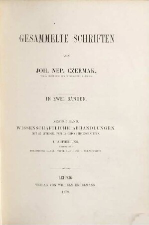 Gesammelte Schriften : in zwei Bänden. 1,1, Wissenschaftliche Abhandlungen. Abt. 1