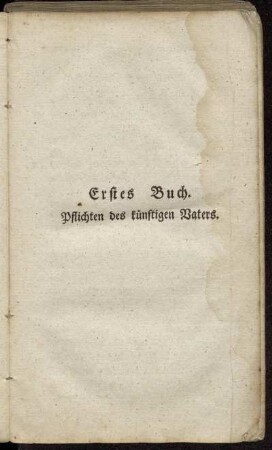 Erstes Buch. Pflichten des künftigen Vaters.