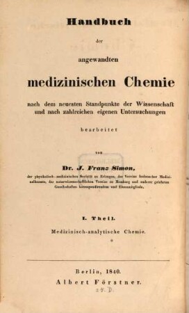 Handbuch der angewandten medizinischen Chemie, 1. Medizinisch-analytische Chemie oder Chemie der näheren Bestandtheile des thierischen Körpers