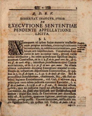 Avspice Trivno Avctoritate Et Consensv Magnifici Nec Non Amplissimi Ivreconsvltorum Ordinis In Alma Altorfina De Execvtione Sententiae Pendente Appellatione Licita : Von Rechts-erlaubter Vollziehung der Urthel währender Appellation