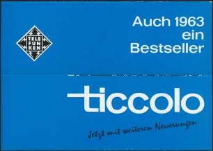 Werbeprospekt: Auch 1963 ein Bestseller; Telefunken Ticcolo; jetzt mit weiteren Neuerungen