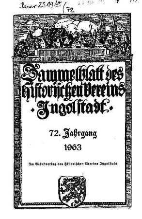 Sammelblatt des Historischen Vereins Ingolstadt. 72. 1963