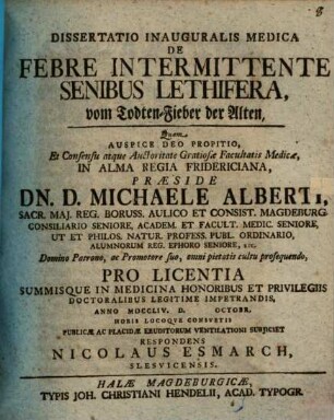 Dissertatio Inauguralis Medica De Febre Intermittente Senibus Lethifera, vom Todten-Fieber der Alten
