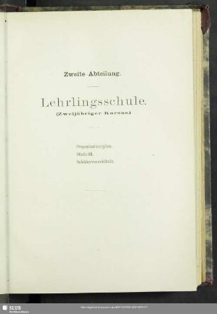 Zweite Abteilung. Lehrlingsschule (Zweijähriger Kurs)