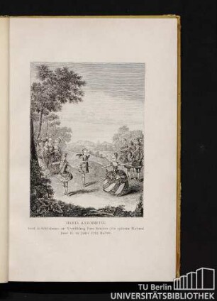 Maria Antoinette tanzt in Schönbrunn zur Vermählung ihres Bruders (des späteren Kaisers) Josef II. im Jahre 1765 Ballett.