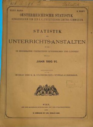 Statistik der Unterrichtsanstalten in den im Reichsrate vertretenen Königreichen und Ländern : für d. Jahr .... 1890/91 (1893)