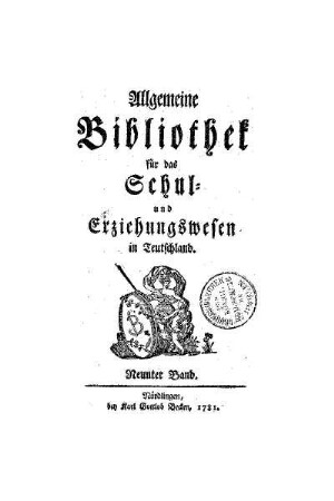9: Allgemeine Bibliothek für das Schul- und Erziehungswesen in Teutschland - 9.1781