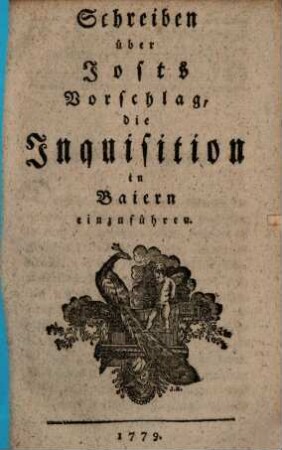 Schreiben über Josts Vorschlag, die Inquisition in Baiern einzuführen