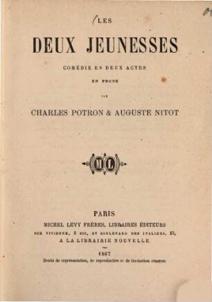 Les deux jeunesses : Comédie en deux actes en prose par Charles Potron & Auguste Nitot