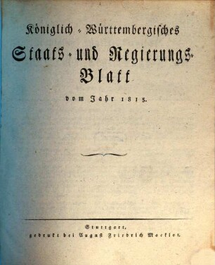 Königlich-Württembergisches Staats- und Regierungsblatt : vom Jahr ... 1815