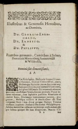 Illustribus ... Dn. Georgio-Eberhardo, Dn. Ernesto, & Dn. Philippo, Fratribus germanis, Comitibus à Solms ...