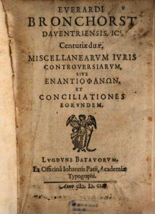 Centuriae duae miscellanearum iuris controversiarum; sive enantiophanōn