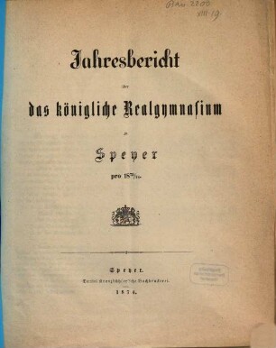 Jahresbericht über das Königlich-Bayerische Realgymnasium : für ... 1873/74