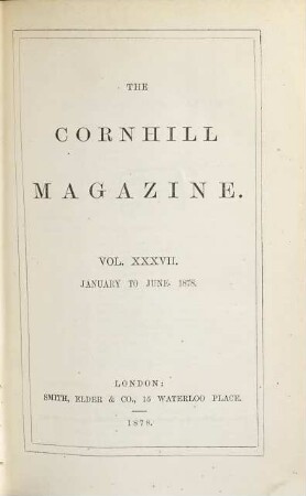 The Cornhill magazine. 37. 1878