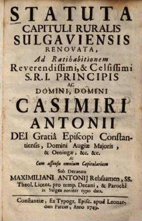 Statuta Capituli Ruralis Sulgaviensis Renovata : Ad Ratihabitionem ... Casimiri Antonii ... Episcopi Constantiensis ...