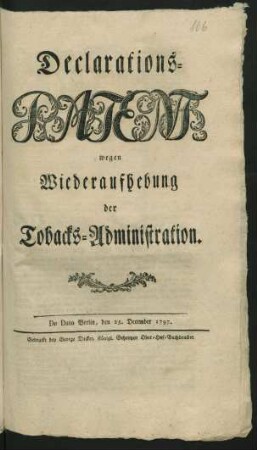 Declarations-Patent wegen Wiederaufhebung der Tobacks-Administration : De Dato Berlin, den 25. December 1797