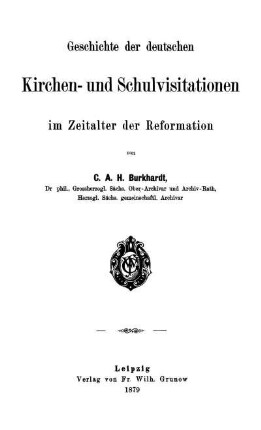 Geschichte der deutschen Kirchen- und Schulvisitationen im Zeitalter der Reformation