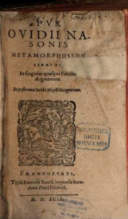 Pvb. Ovidii Nasonis Heroidvm Epistolae : Vna cum alijs eiusdem operibus, quorum seriem pagina sequens indicabit