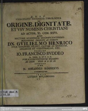 Exercitatio Historico-Theologica De Origine, Dignitate, Et Vsv Nominis Christiani Ad Actor. XI. Com. XXVI