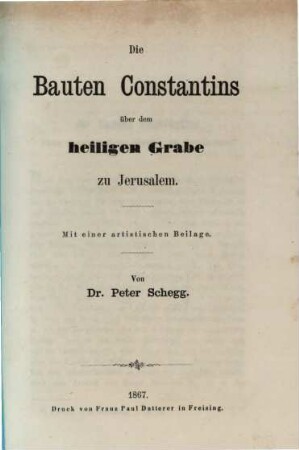 Die Bauten Constantins über dem heiligen Grabe zu Jerusalem : mit einer artistischen Beilage