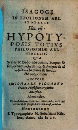 Isagoge in lectionem Aristotelis h. e. hypotyposis totius philosophiae Aristotelis ...