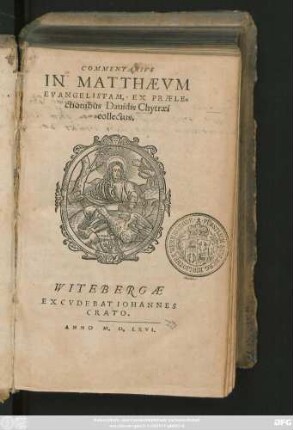 COMMENTARIVS || IN MATTHAEVM || EVANGELISTAM, EX PRAELE=||ctionibus Dauidis Chytraei || collectus.|| (à ... || Eberhardo Ouerman ... ||)