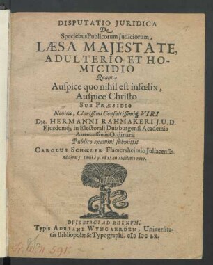 Disputatio Iuridica De Speciebus Publicorum Iudiciorum, Laesa Maiestate, Adulterio Et Homicidio