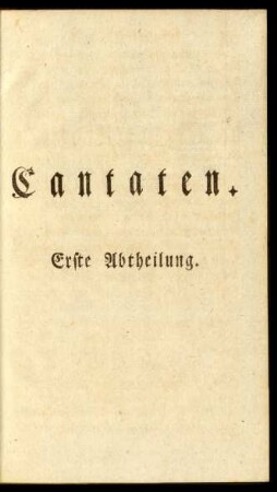 Cantaten. Erste Abtheilung