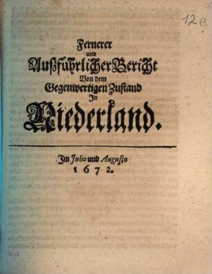 Fernerer und Außführlicher Bericht Von dem Gegenwertigen Zustand In Niederland