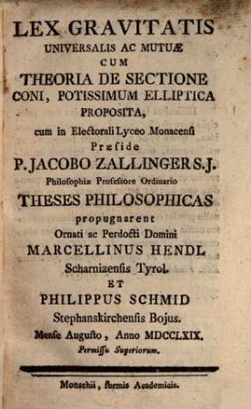 Lex gravitatis universalis ac mutuae, cum theoria de sectione coni, potissimum elliptica, proposita, cum ... theses philos. propugnarent