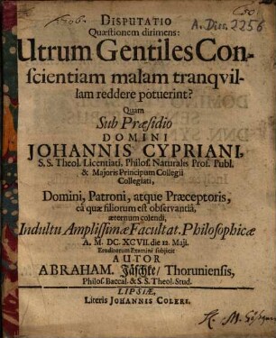 Disputatio Quaestionem dirimens: Utrum Gentiles Conscientiam malam tranquillam reddere potuerint?