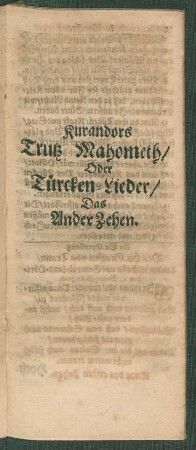 Kurandors Trutz Mahometh/ Oder Türcken-Lieder/ Das Ander Zehen.
