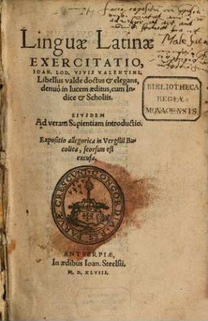 Linguae latinae exercitatio : Eiusdem ad veram Sapientiam introductio. Expositio allegorica in Vergilii Bucolica ...