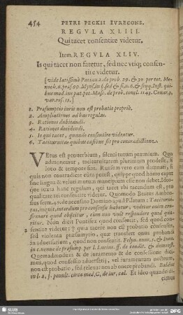 Regula XLIII. Qui tacet consentire videtur. Item Regula XLIV. Is qui tacet non fatetur, sed nec utiq[ue] consentire videtur