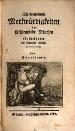 Die vornehmste Merkwürdigkeiten der Residenzstadt München : für Liebhaber der bildenden Künste
