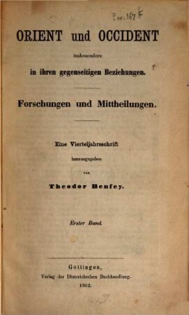Orient und Occident insbesondere in ihren gegenseitigen Beziehungen : Forschungen u. Mittheilungen. 1, 1. 1862