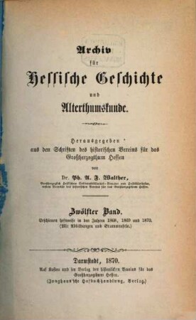 Archiv für hessische Geschichte und Altertumskunde. 12. 1868/70