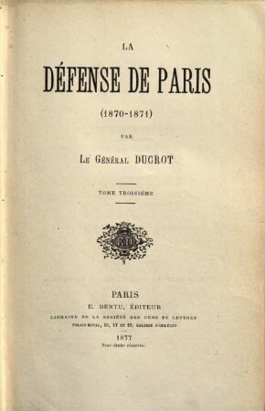 La Défense de Paris (1870 - 1871). 3