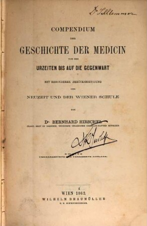 Compendium der Geschichte der Medicin von den Urzeiten bis auf die Gegenwart : mit besonderer Berücksichtigung der Neuzeit und der Wiener Schule