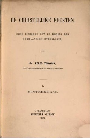 De christelijke feesten : Eene bijdrage tot de kennis der germaansche mythologie, I