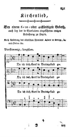 Kirchenlied, Bey einem 6- 10- oder 40stündigen Gebeth, auch bey der in Churbaiern eingeführten ewigen Anbethung zu singen.