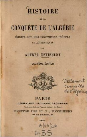 Histoire de la conquête de l'Algérie : Écrite sur des documents inédits et authentiques