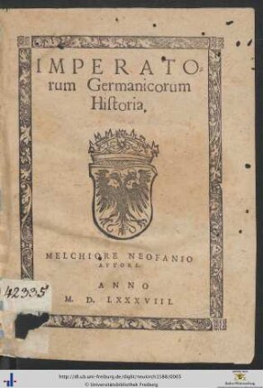 IMPERATOrum Germanicorum Historia. MELCHIORE NEOFANIO AVTORE.