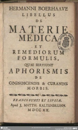 Hermanni Boerhaave Libellus De Materie Medica Et Remediorum Formulis, Quae Serviunt Aphorismis De Cognoscendis & Curandis Morbis